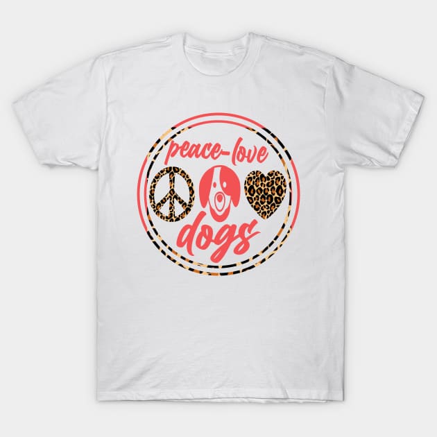 peace love dogs T-Shirt by FatTize